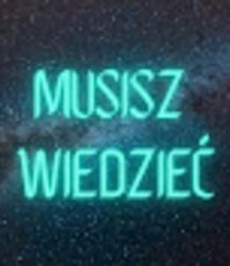 Musisz Wiedzieć