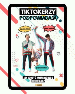 TikTokerzy podpowiadają:  Jak zdobyć wymarzonego chłopaka? – Pasiek, Cypriano Italiano i Kamil Szymczak, e-book