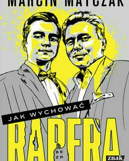 Jak wychować rapera. Bezradnik – Marcin Matczak, książka