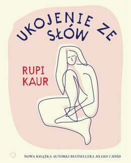 Ukojenie ze słów – Rupi Kaur; książka