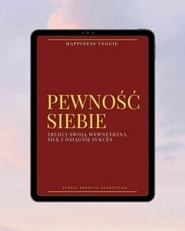 Pewność siebie. Zbuduj swoją wewnętrzną siłę i osiągnij sukces.