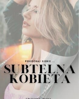 Historia Subtelnej Kobiety - Subtelna kobieta; ebook