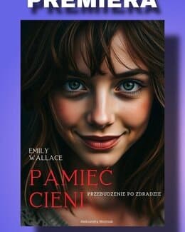 "Pamięć Cieni: Przebudzenie po Zdradzie" - Subtelna Kobieta; ebook