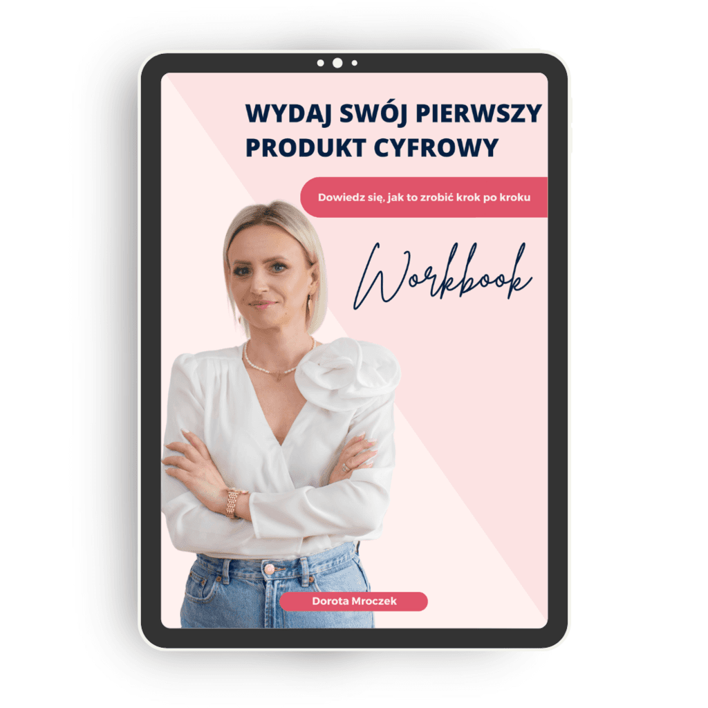 Wydaj swój pierwszy produkt cyfrowy krok po kroku  – Dorota Mroczek, workbook