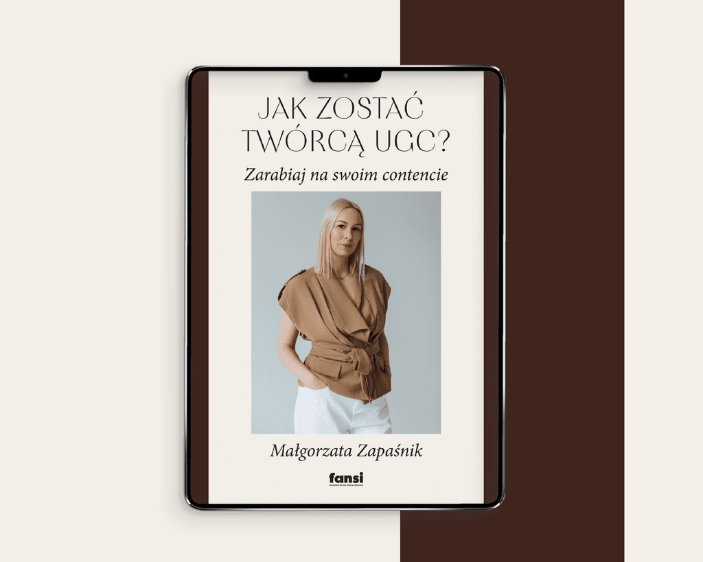 Jak zostać twórcą UGC? Zarabiaj na swoim contencie. - Małgorzata Zapaśnik; e-book