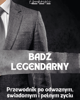 Bądź legendarny - Ebooknięci; e-book