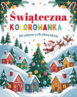 Świąteczna zabawa– Kolorowanka dla Dzieci: 40 uroczych obrazków gotowych do druku - @gotowedodruku; kolorowanka