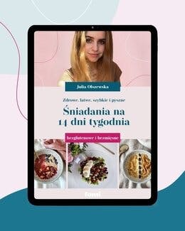 Zdrowe, łatwe, szybkie i pyszne - śniadania na 14 dni tygodnia – Julia Olszewska, e-book