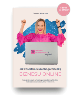 Jak zostałam Wszechogarniaczką biznesu online - Dorota Mroczek; ebook
